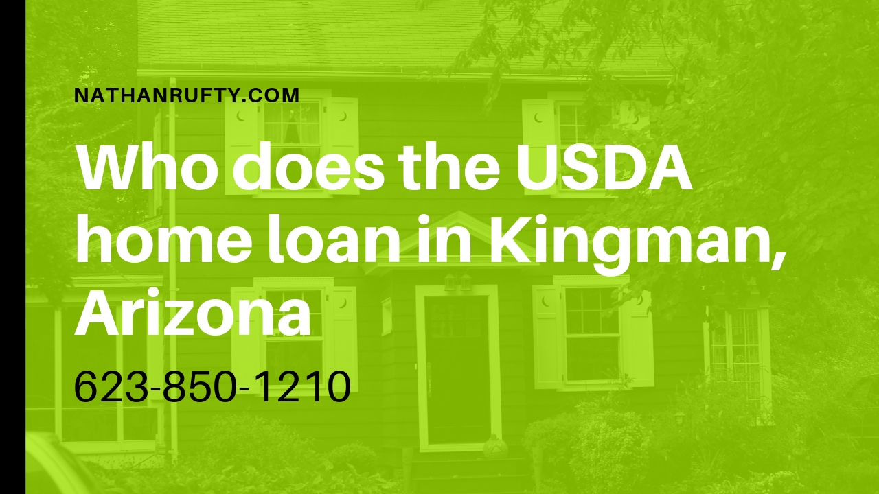 Who does the USDA home loan in Kingman, AZ